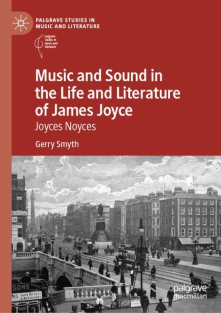 Book Cover for Music and Sound in the Life and Literature of James Joyce by Gerry Smyth