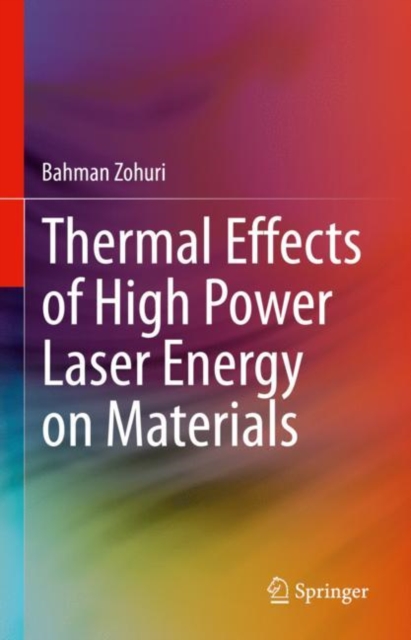 Book Cover for Thermal Effects of High Power Laser Energy on Materials by Bahman Zohuri