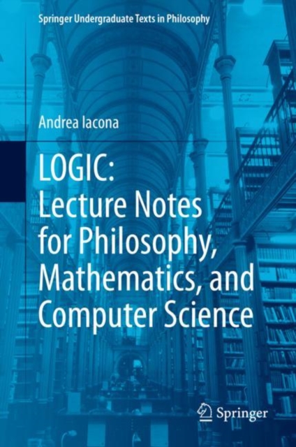 Book Cover for LOGIC: Lecture Notes for Philosophy, Mathematics, and Computer Science by Andrea Iacona
