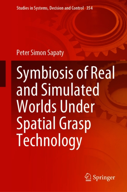 Book Cover for Symbiosis of Real and Simulated Worlds Under Spatial Grasp Technology by Sapaty, Peter Simon