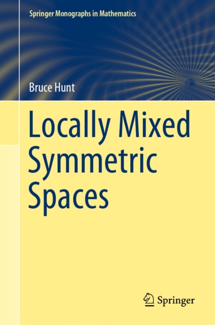 Book Cover for Locally Mixed Symmetric Spaces by Bruce Hunt