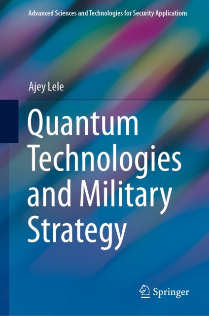 Book Cover for Quantum Technologies and Military Strategy by Ajey Lele