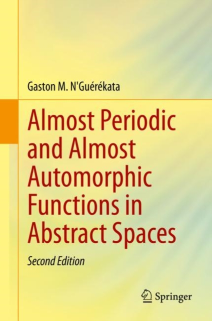 Book Cover for Almost Periodic and Almost Automorphic Functions in Abstract Spaces by N'Guerekata, Gaston M.