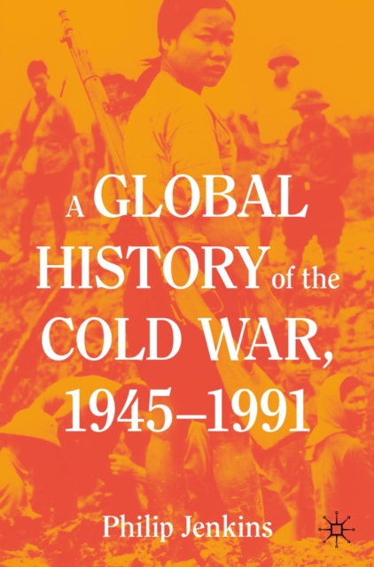 Book Cover for Global History of the Cold War, 1945-1991 by Philip Jenkins