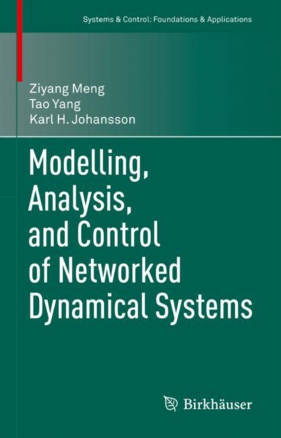 Book Cover for Modelling, Analysis, and Control of Networked Dynamical Systems by Meng, Ziyang|Yang, Tao|Johansson, Karl H.