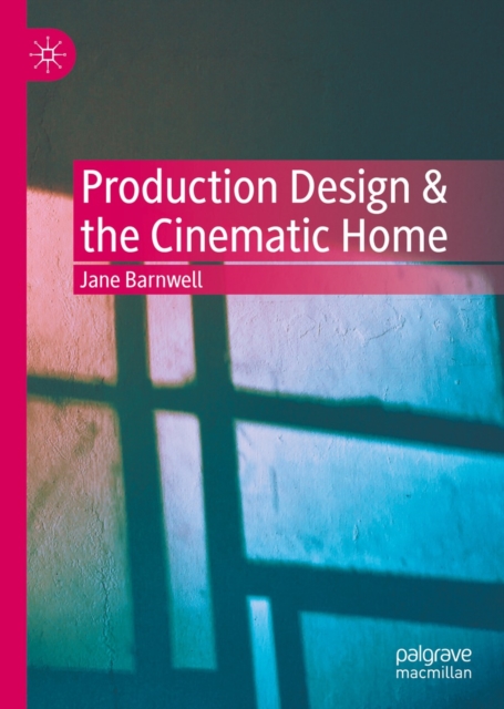Book Cover for Production Design & the Cinematic Home by Barnwell, Jane