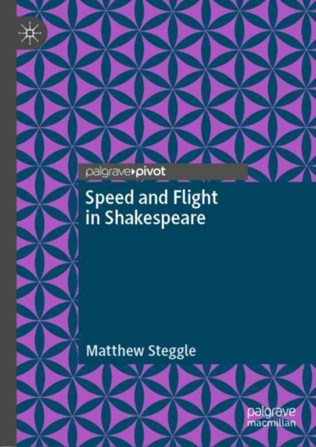 Book Cover for Speed and Flight in Shakespeare by Steggle, Matthew