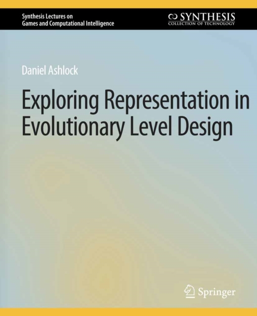 Book Cover for Exploring Representation in Evolutionary Level Design by Ashlock, Daniel