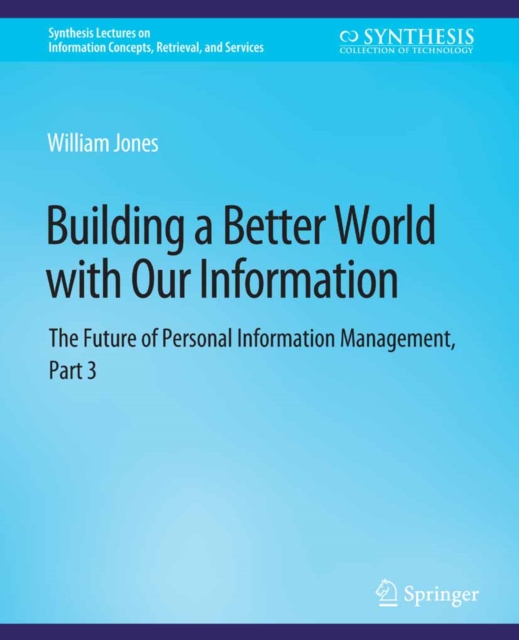 Book Cover for Building a Better World with Our Information by Jones, William