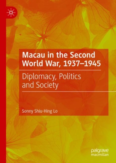 Book Cover for Macau in the Second World War, 1937-1945 by Sonny Shiu-Hing Lo