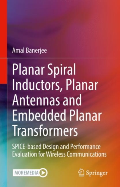 Book Cover for Planar Spiral Inductors, Planar Antennas and Embedded Planar Transformers by Amal Banerjee