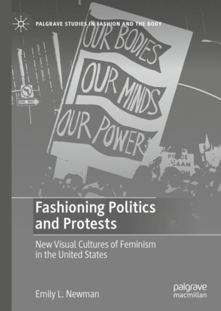 Book Cover for Fashioning Politics and Protests by Emily L. Newman