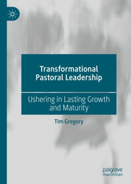 Book Cover for Transformational Pastoral Leadership by Tim Gregory