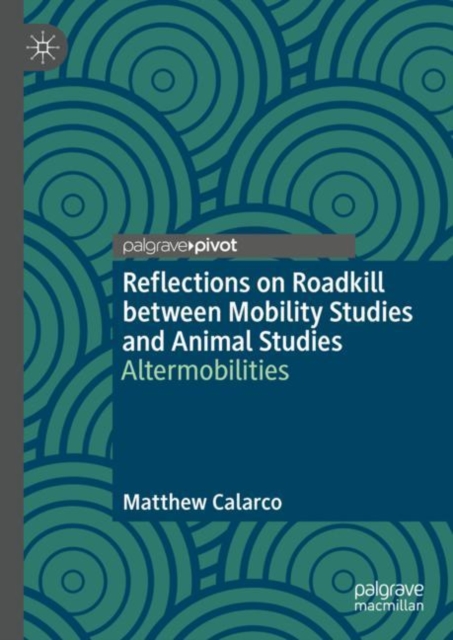 Book Cover for Reflections on Roadkill between Mobility Studies and Animal Studies by Matthew Calarco