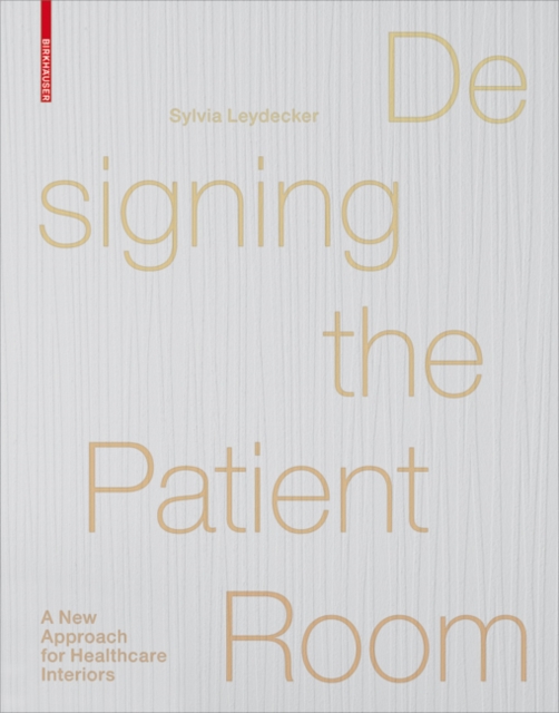 Book Cover for Designing the Patient Room by Sylvia Leydecker