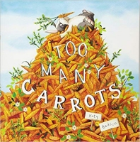 Book Cover for Too Many Carrots by Katy Hudson