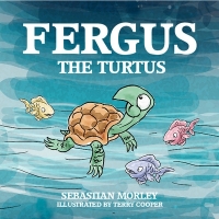 Book Cover for Fergus The Turtus by Sebastian Morley