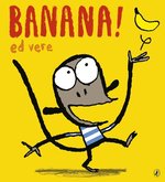 Book Cover for Banana! by Ed Vere