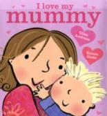 Book Cover for I Love My Mummy by Giles Andreae, Emma Dodd