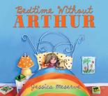 Book Cover for Bedtime without Arthur by Jessica Meserve