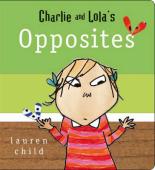 Book Cover for Charlie and Lola's Opposites by Lauren Child