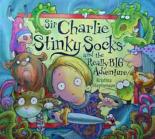 Book Cover for Sir Charlie Stinky Socks and the Really Big Adventure by Kristina Stephenson