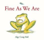 Book Cover for Fine As We Are by Algy Hall