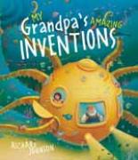 Book Cover for My Grandpa's Amazing Inventions by Richard Johnson