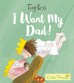 Book Cover for I Want My Dad! by Tony Ross