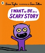 Book Cover for I Want to Be in a Scary Story by Sean Taylor