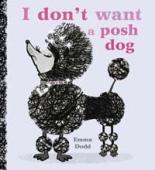 Book Cover for I Don't Want A Posh Dog by Emma Dodd