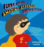 Book Cover for Isaac and His Amazing Asperger Superpowers! by Melanie Walsh