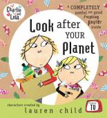 Book Cover for Charlie and Lola: Look After Your Planet by Lauren Child