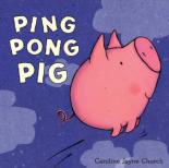 Book Cover for Ping Pong Pig by Caroline Jayne Church