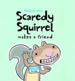 Book Cover for Scaredy Squirrel Makes A Friend by Melanie Watt