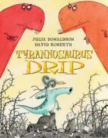 Book Cover for Tyrannosaurus Drip by Julia Donaldson