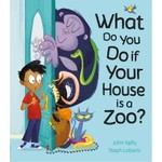 Book Cover for What Do You Do if Your House is a Zoo? by John Kelly