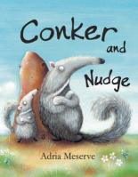 Book Cover for Conker And Nudge by Adria Meserve