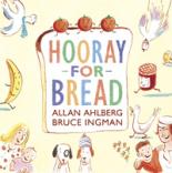 Book Cover for Hooray for Bread by Allan Ahlberg