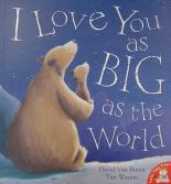 Book Cover for I Love You As Big As The World by David Van Buren