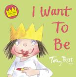 Book Cover for I Want To Be by Tony Ross