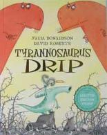 Book Cover for Tyrannosaurus Drip by Julia Donaldson