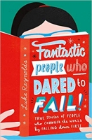 Book Cover for Fantastic People Who Dared to Fail True stories of people who changed the world by falling down first by Luke Reynolds