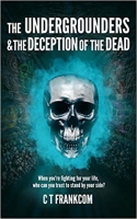 Book Cover for The Undergrounders & the Deception of the Dead by C T Frankcom