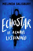 Book Cover for ECHOSTAR is always listening... by Melinda Salisbury