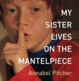 Book Cover for My Sister Lives on the Mantelpiece Audio CD read by David Tennant by Annabel Pitcher