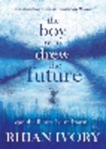 Book Cover for The Boy Who Drew the Future by Rhian Ivory