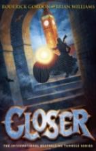 Book Cover for Closer: Tunnels Book 4 by Roderick Gordon, Brian Williams