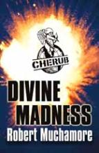 Book Cover for Divine Madness. Part of the Cherub Series by Robert Muchamore