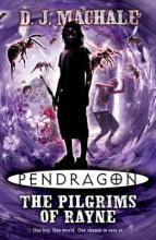 Book Cover for Pendragon: The Pilgrims of Rayne by D J  Machale